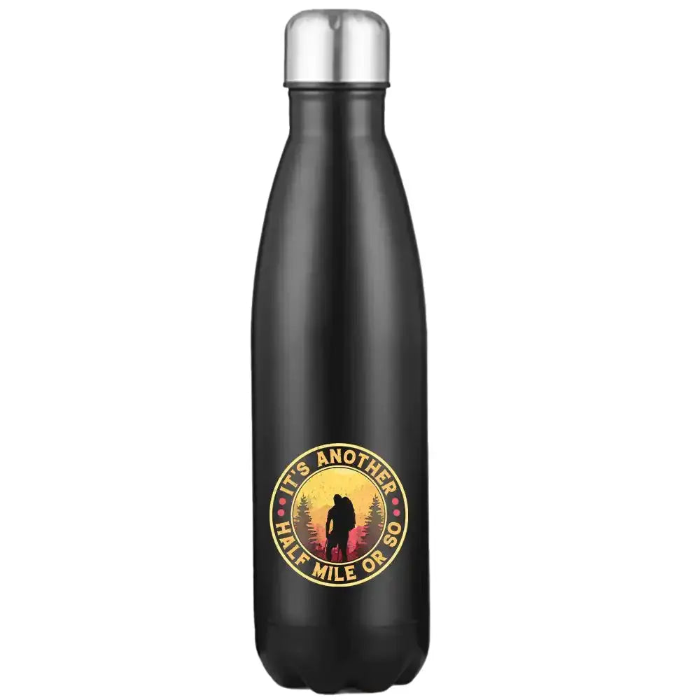 It's Another Half Mile Or So 17oz Stainless Water Bottle - Kids water bottles 