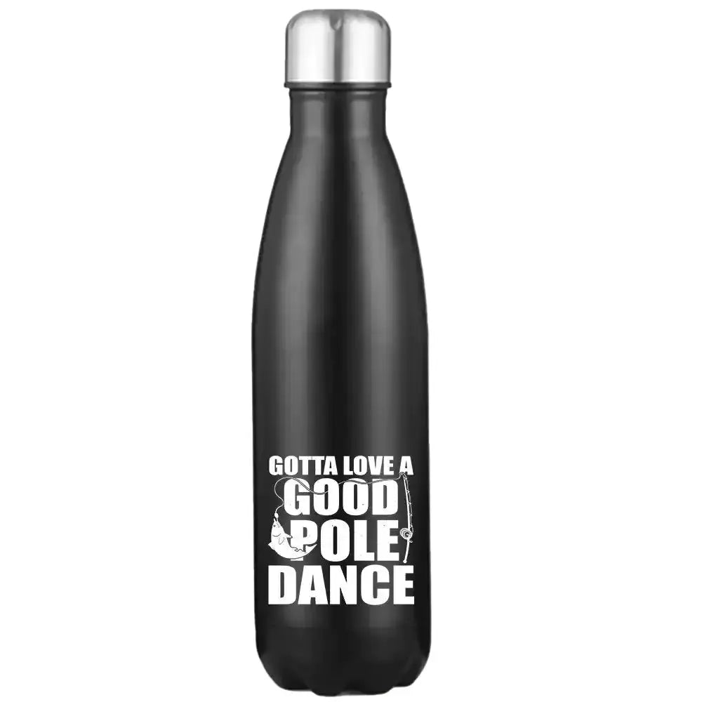 Gotta Love A Good Pole Dance 17oz Stainless Water Bottle Kids water bottles 57.65 Kids water bottles Black-17oz