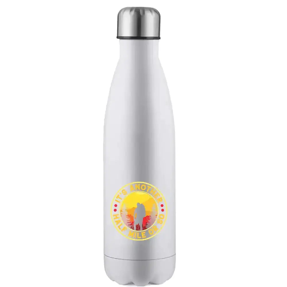 It's Another Half Mile Or So 17oz Stainless Water Bottle Kids water bottles 57.65 Kids water bottles White-17oz